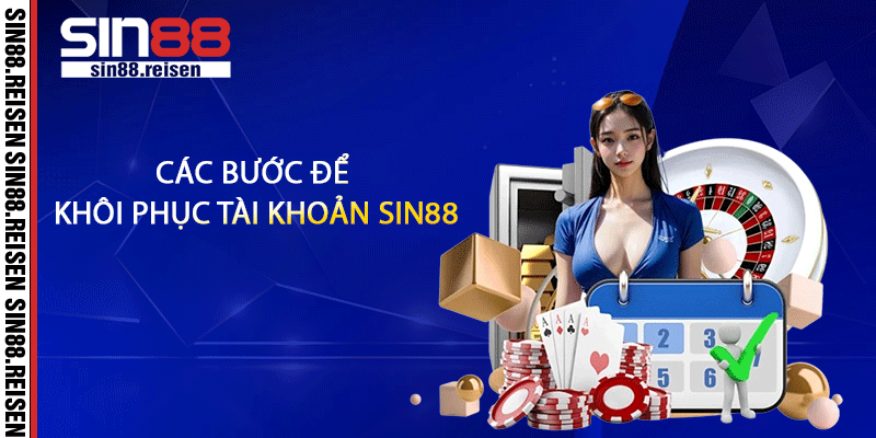 Các bước để khôi phục tài khoản Sin88