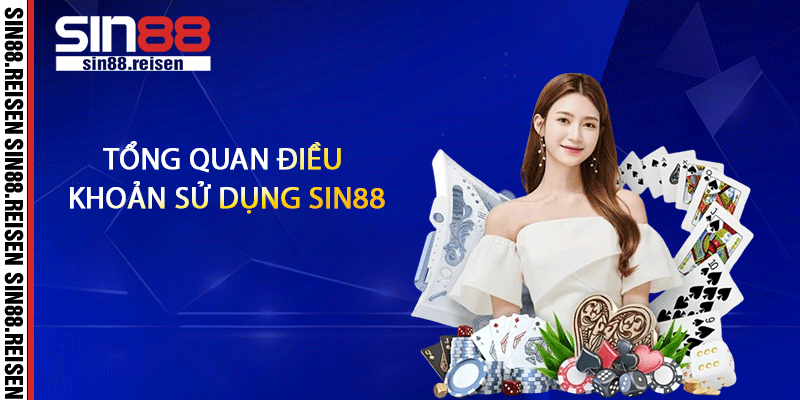 Tổng quan điều khoản sử dụng Sin88