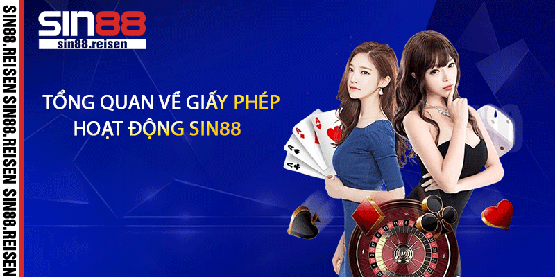 Tổng quan về giấy phép hoạt động Sin88
