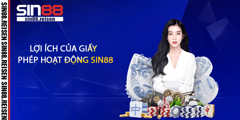 Lợi ích của giấy phép hoạt động Sin88