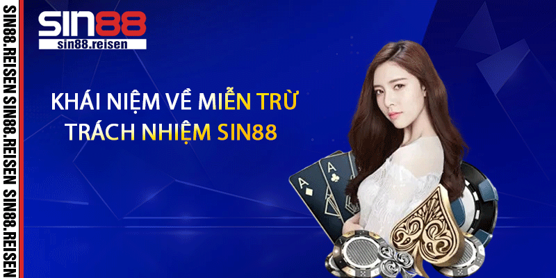 Khái niệm về miễn trừ trách nhiệm Sin88