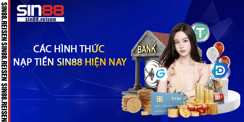 Các hình thức nạp tiền Sin88 hiện nay