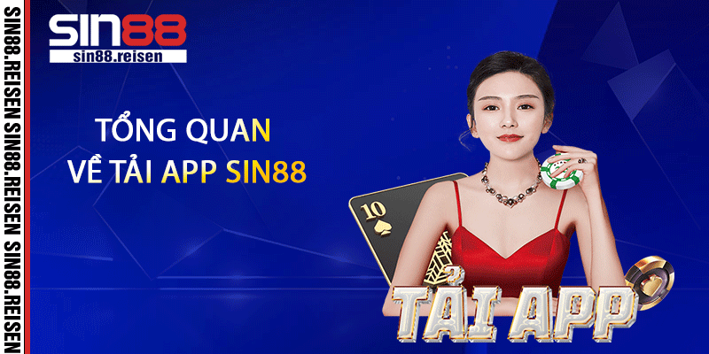 Tổng quan về tải app Sin88